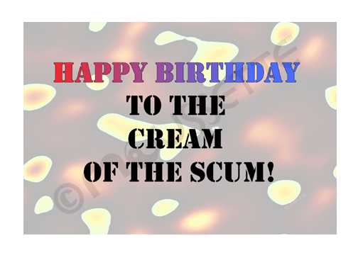 Happy B-day, Cream of the Scum