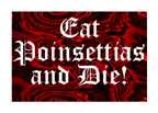 eat poinsettias and die card